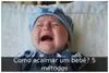 Como acalmar um bebê? 5 métodos