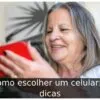 Como escolher um celular: 6 dicas