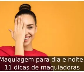 Maquiagem para dia e noite