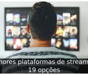 Plataformas de streaming mais famosas