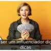 Como ser um influenciador digital: 6 dicas