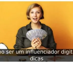 Como ser um influenciador digital