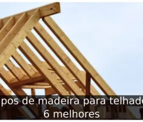Tipos de madeira para telhado