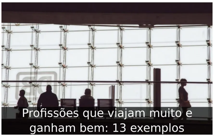 Profissões que viajam muito e ganham bem: 13 exemplos Profissões que viajam muito e ganham bem