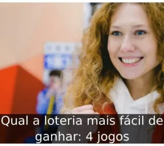 Qual a loteria mais fácil de ganhar: 4 jogos