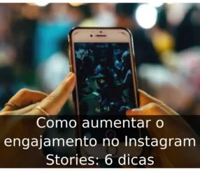 Como aumentar o engajamento no Instagram Stories: 6 dicas Como aumentar o engajamento no Instagram Stories