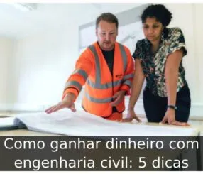 Como ganhar dinheiro com engenharia civil