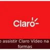 Como assistir Claro Vídeo na TV: 4 formas