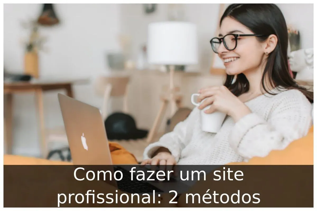 Como fazer um site profissional: 2 métodos