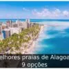 Melhores praias de Alagoas: 9 opções