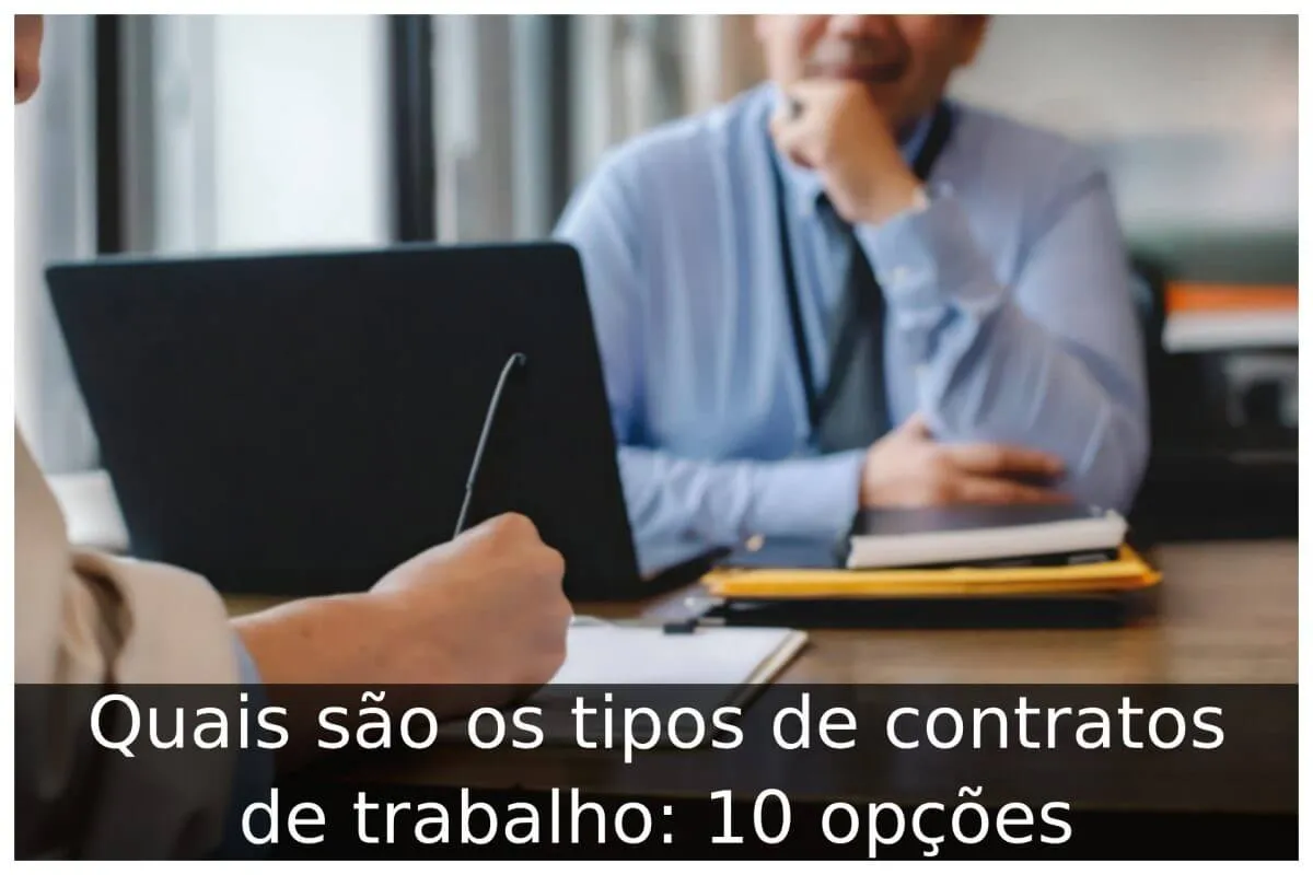 Quais são os tipos de contratos de trabalho: 10 opções