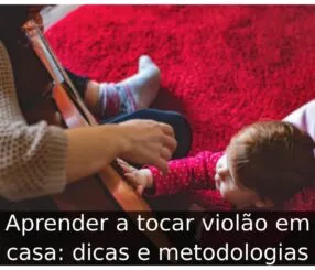 Aprender a tocar violão em casa