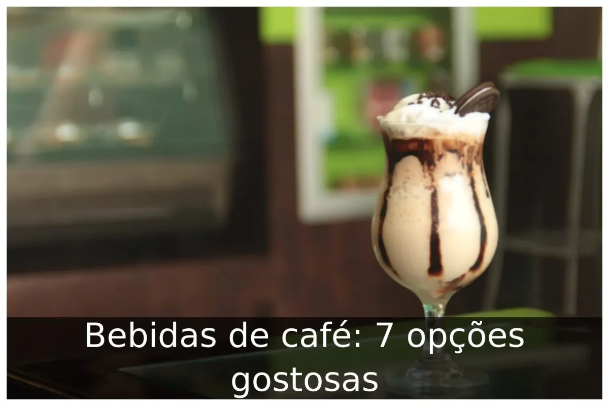 Bebidas de café: 7 opções gostosas
