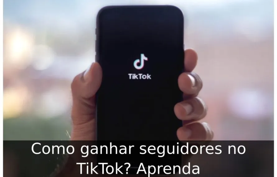 Como ganhar seguidores no TikTok