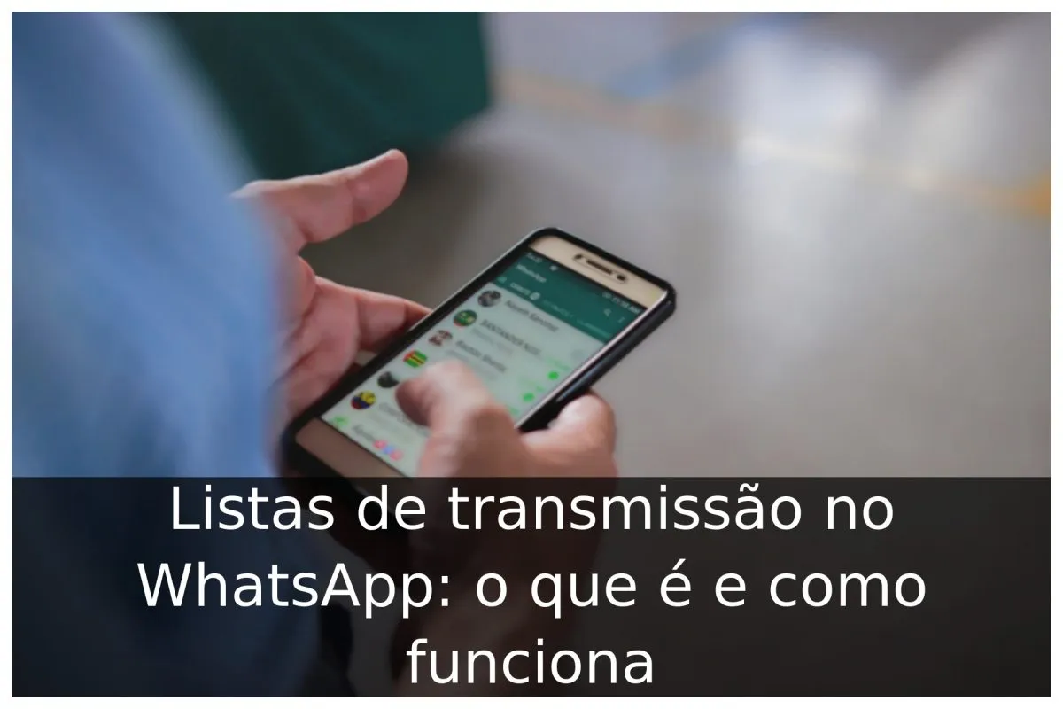 Listas de transmissão no WhatsApp: o que é e como funciona