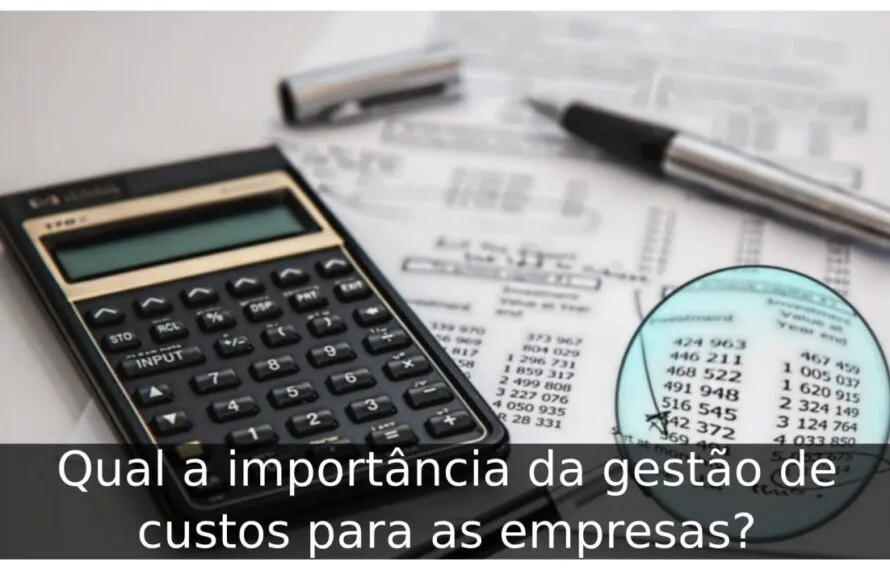 Qual a importância da gestão de custos para as empresas