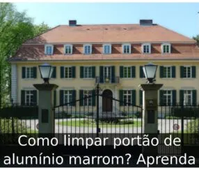 Como limpar portão de alumínio marrom