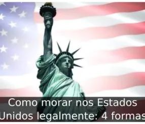 Como morar nos Estados Unidos legalmente