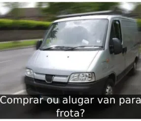 Comprar ou alugar van para frota
