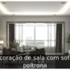 Decoração de sala com sofá e poltrona