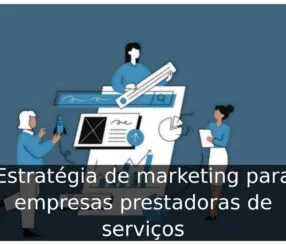 Estratégia de marketing para empresas prestadoras de serviços