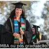 MBA ou pós graduação?