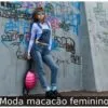Moda macacão feminino