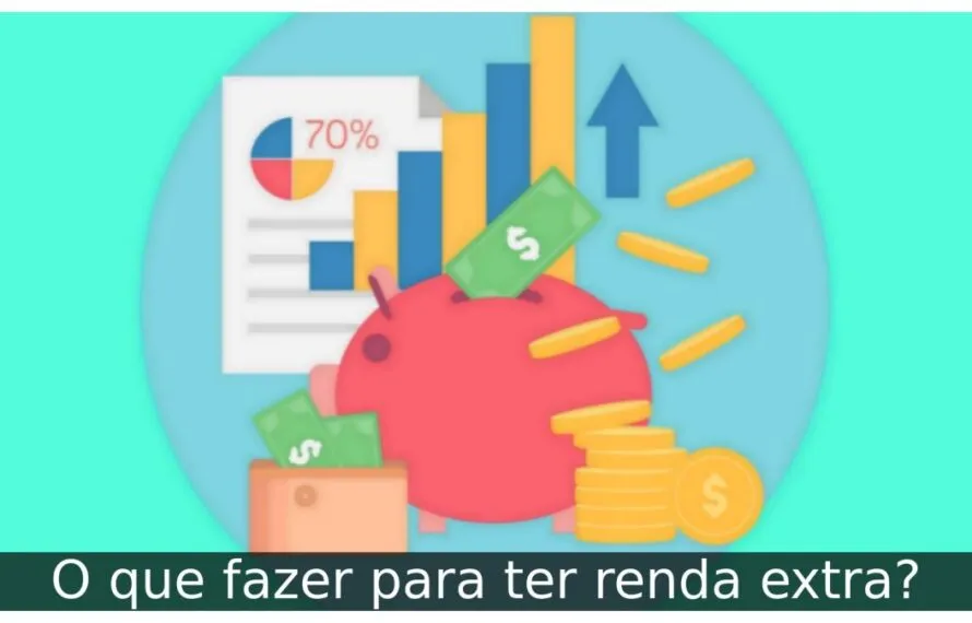 O que fazer para ter renda extra