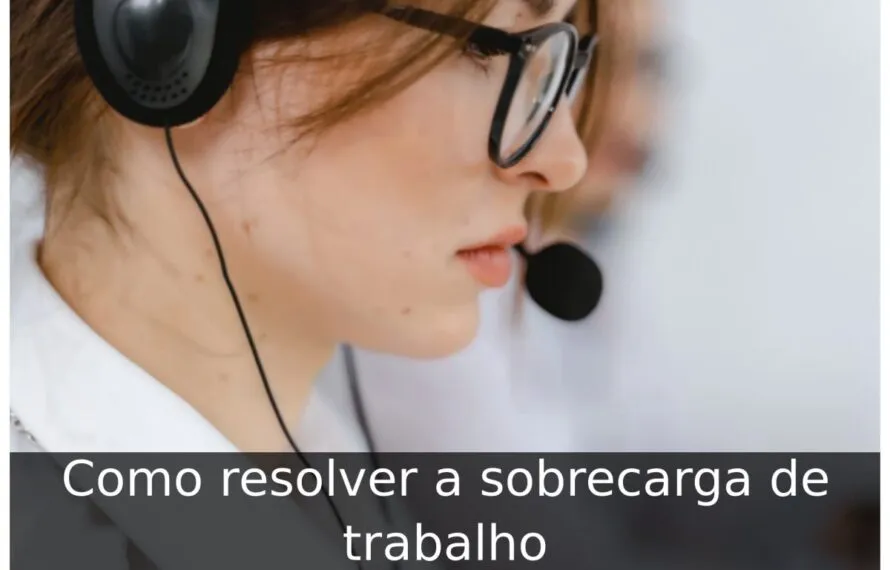 Como resolver a sobrecarga de trabalho