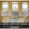 Dicas para reformar casas para vender