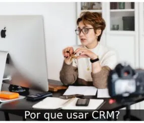Por que usar CRM