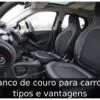 Banco de couro para carros: tipos e vantagens