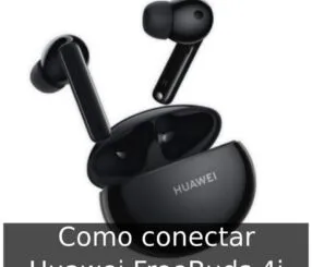 Como conectar Huawei Freebuds 4i