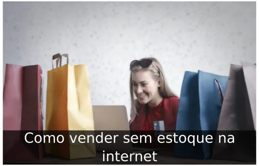 Como vender sem estoque na internet Como vender sem estoque na internet