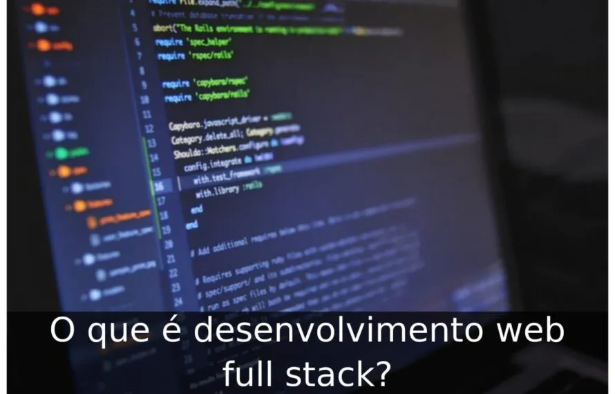 O que é desenvolvimento web full stack? O que é desenvolvimento web full stack