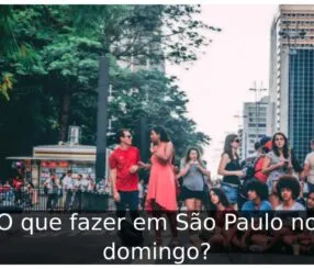 O que fazer em São Paulo no domingo