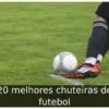 20 melhores chuteiras de futebol