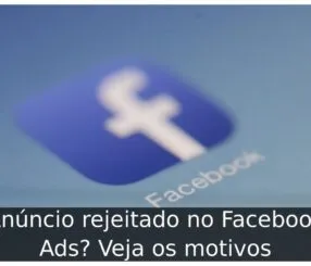 Anúncio rejeitado no Facebook Ads