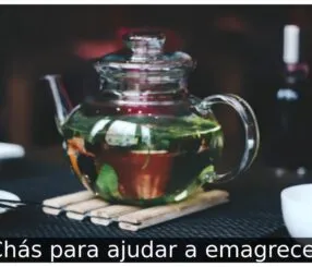 Chás para ajudar a emagrecer