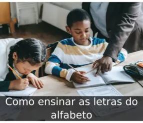 Como ensinar as letras do alfabeto