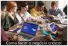 Como fazer o negócio crescer
