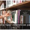 Como fazer referencias para TCC