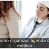 Como organizar agenda de médico Como organizar agenda de médico