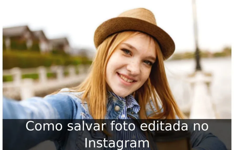 Como salvar foto editada no Instagram Como salvar foto editada no Instagram