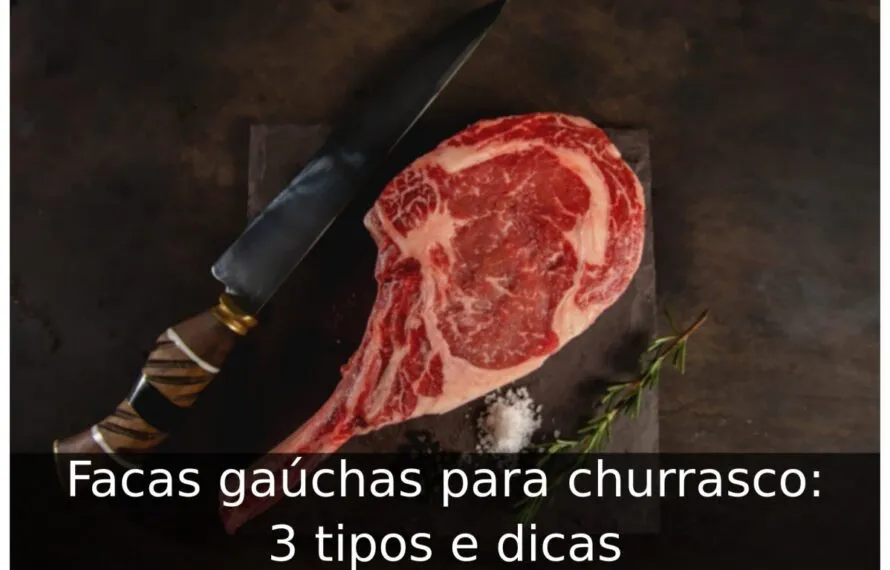 Facas gaúchas para churrasco: 3 tipos e dicas Facas gaúchas para churrasco