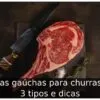 Facas gaúchas para churrasco: 3 tipos e dicas
