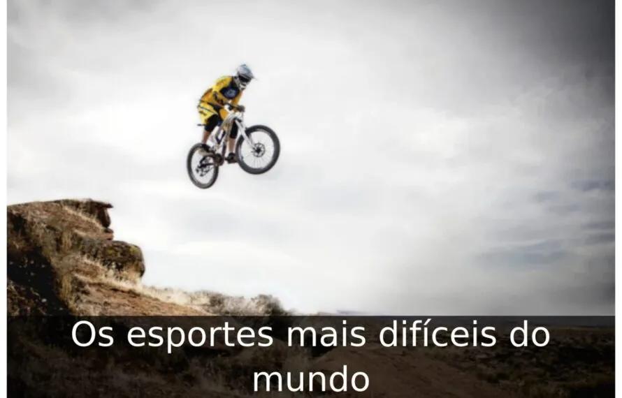 Os esportes mais difíceis do mundo Os esportes mais difíceis do mundo