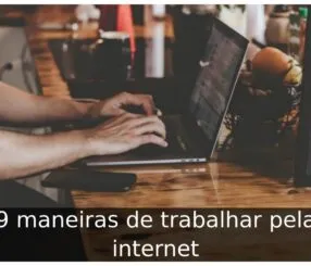 Maneiras de trabalhar pela internet