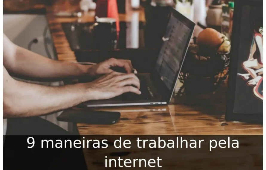 Maneiras de trabalhar pela internet
