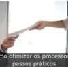 Como otimizar os processos: 6 passos práticos